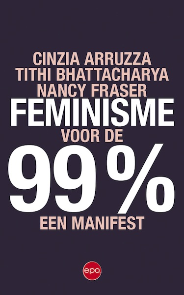 Feminisme voor de 99% - Cinzia Arruzza, Arruzza Bhattacharya, Nancy Nancy (ISBN 9789462672260)