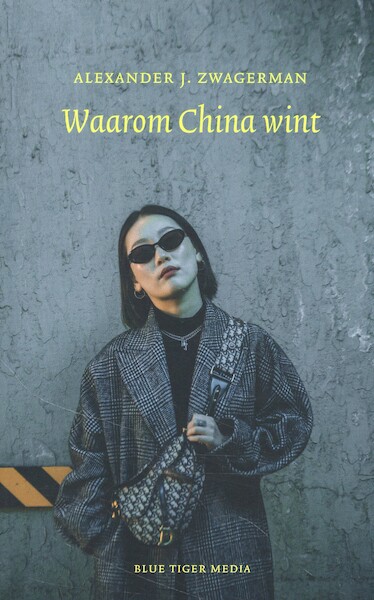 Waarom China wint - Alexander Zwagerman (ISBN 9789492161932)