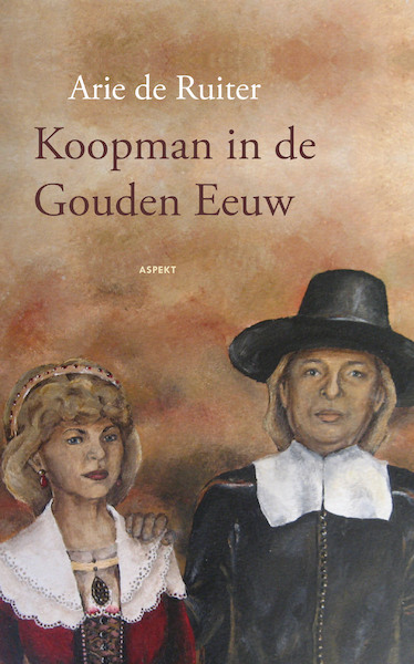 Koopman in de gouden eeuw - Arie de Ruiter (ISBN 9789464242485)
