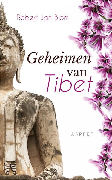 GEHEIMEN VAN TIBET - Robert Jan Blom (ISBN 9789464244670)
