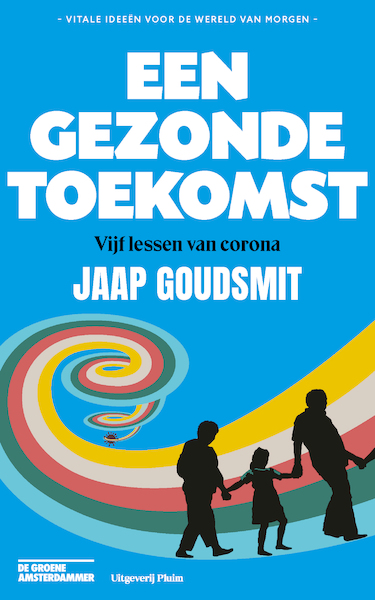 Een gezonde toekomst - Jaap Goudsmit (ISBN 9789493256279)