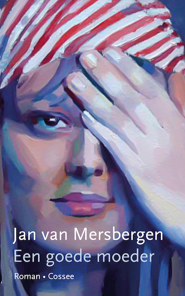 Een goede moeder - Jan van Mersbergen (ISBN 9789059369702)