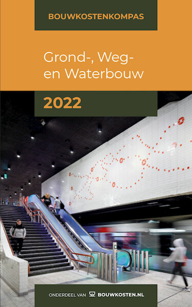 Bouwkostenkompas Grond-, Weg en Waterbouw 2022 - Arno Vonk, Marc Hengstmangers (ISBN 9789083155319)