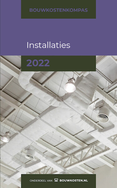 Bouwkostenkompas Installaties 2022 - Arno Vonk, Marc Hengstmangers, Gerard van der Heijden (ISBN 9789083155326)
