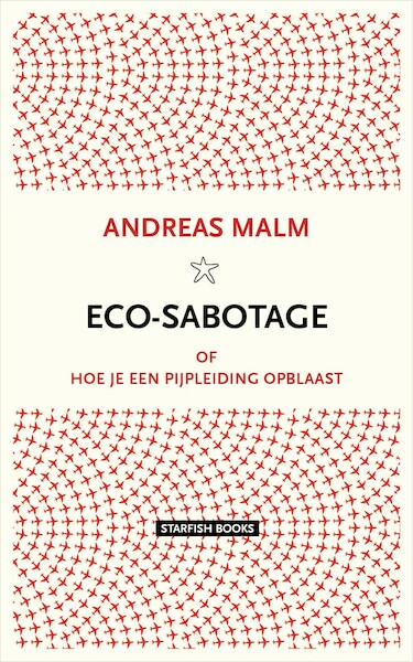 Eco-sabotage - Andreas Malm (ISBN 9789492734204)