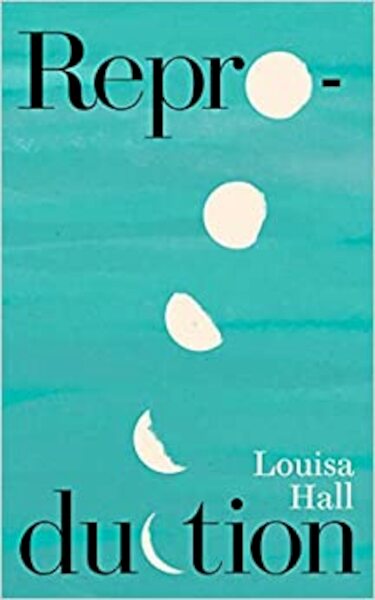 Reproduction - Louisa Hall (ISBN 9781398522435)