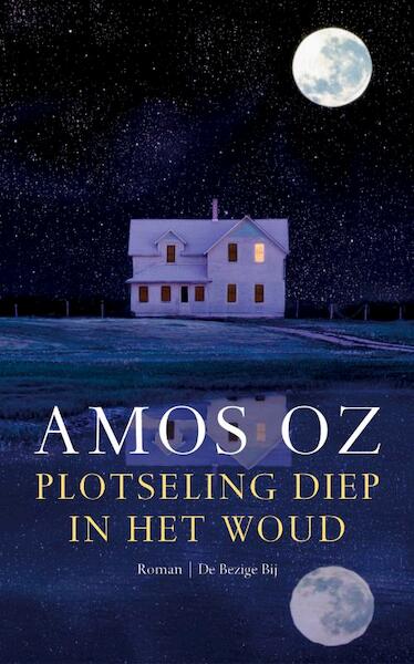 Plotseling diep in het woud - Amos Oz (ISBN 9789023420569)