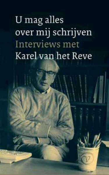 U mag alles over mij schrijven - Karel van het Reve (ISBN 9789028241749)