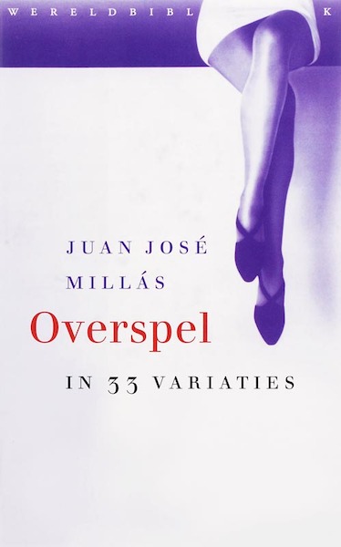 Overspel in 33 variaties - Juan Jose Millas (ISBN 9789028421745)