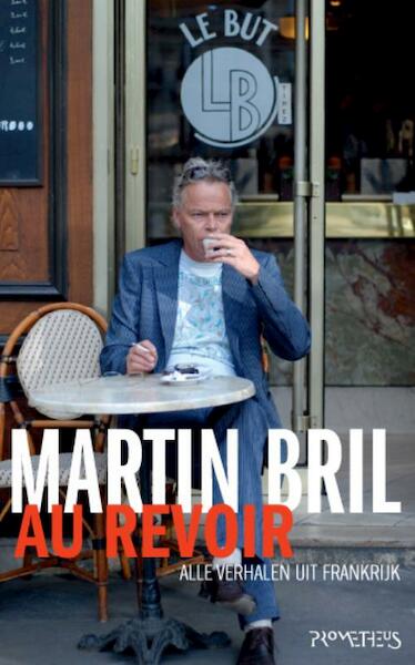 Au revoir - Martin Bril (ISBN 9789044617979)