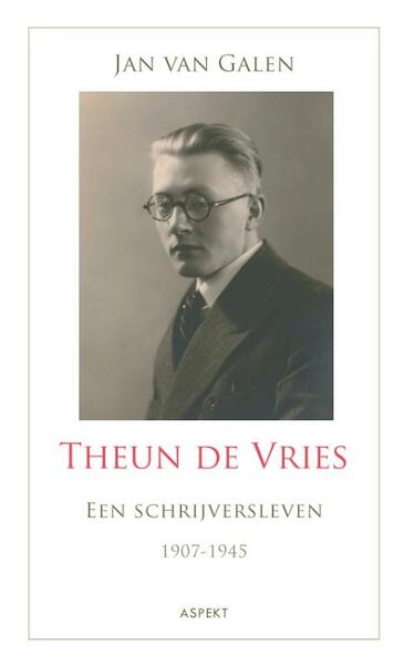 Theun de Vries - Jan van Galen (ISBN 9789059115828)