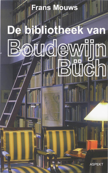 De bibliotheek van Boudewijn Büch - F. Mouws (ISBN 9789059116559)