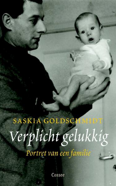 Verplicht gelukkig - Saskia Goldschmidt (ISBN 9789059363083)