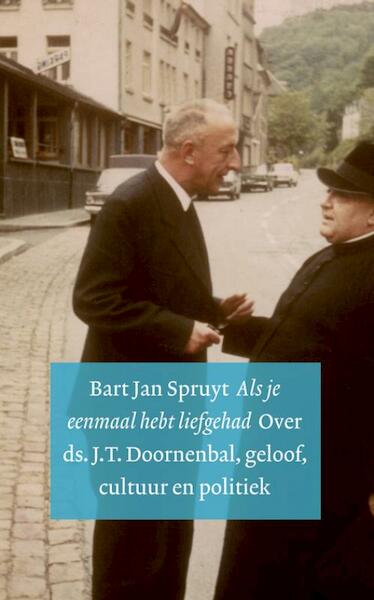 Als je eenmaal hebt liefgehad - Bart Jan Spruyt (ISBN 9789023924111)