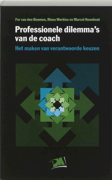 Professionele dilemma's van de coach - F. van den Boomen, R. Merkies, M. Hoonhout (ISBN 9789024416523)