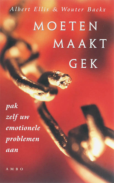 Moeten maakt gek - Albert Ellis, Wouter Backx (ISBN 9789026320927)