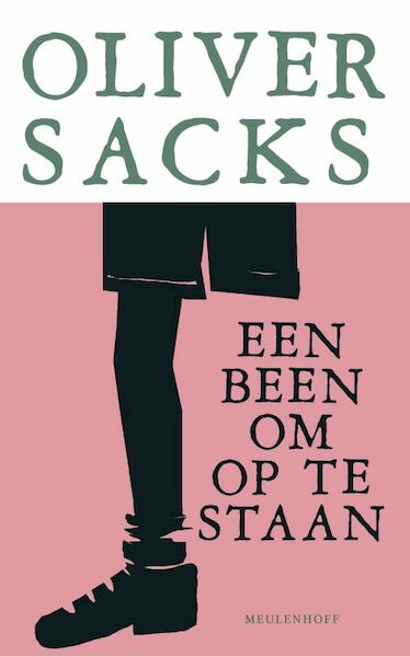 Een been om op te staan - O. Sacks (ISBN 9789029082785)