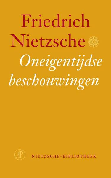 Oneigentijdse beschouwingen - Friedrich Nietzsche (ISBN 9789029566308)