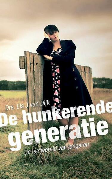 De hunkerende generatie - Els J. van Dijk (ISBN 9789033630682)
