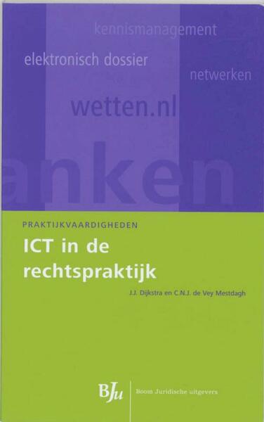 ICT in de rechtspraktijk - J.J. Dijkstra, C.N.J. de Vey Mestdagh (ISBN 9789460940644)