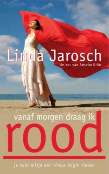 Vanaf morgen draag ik rood - Linda Jarosch (ISBN 9789025961374)