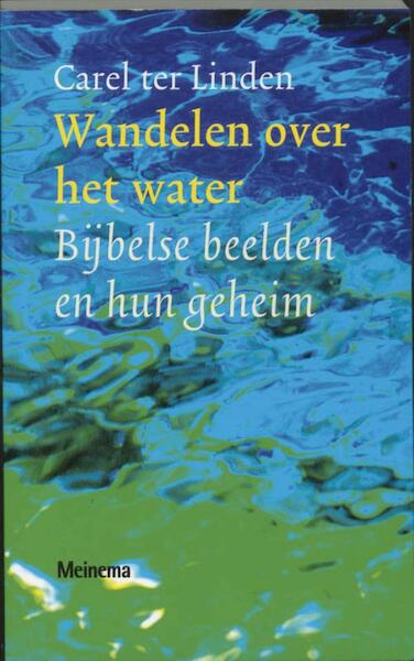 Wandelen over het water - Carel ter Linden (ISBN 9789021144023)