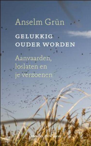 Gelukkig ouder worden - Anselm Grün (ISBN 9789059951914)
