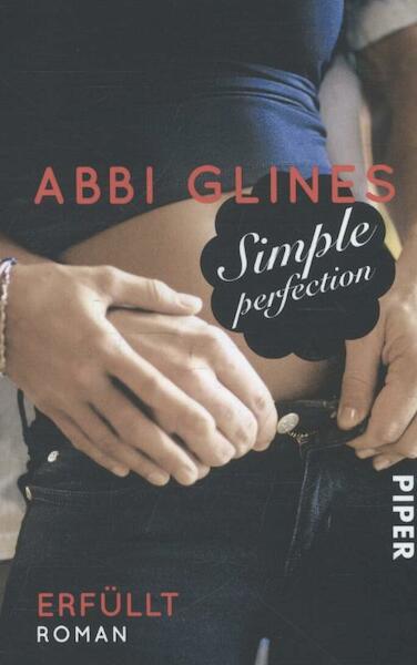 Simple Perfection 02 - Erfüllt - Abbi Glines (ISBN 9783492304832)