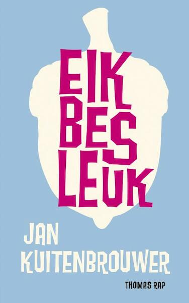 Eik bes leuk - Jan Kuitenbrouwer (ISBN 9789400403475)