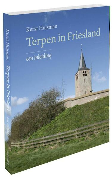 Terpen in Friesland - Kerst Huisman (ISBN 9789056153243)