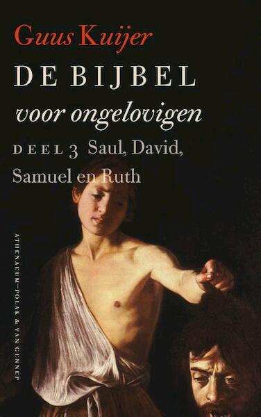 De Bijbel voor ongelovigen 3 - Guus Kuijer (ISBN 9789025302856)
