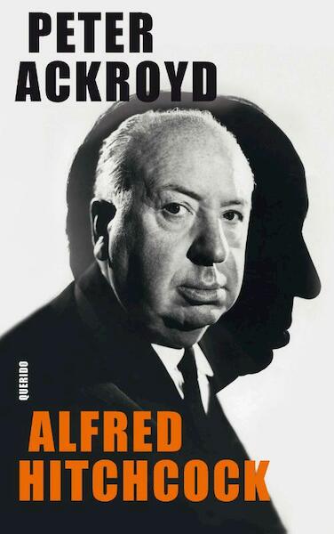 Alfred Hitchcock - Peter Ackroyd (ISBN 9789021400792)