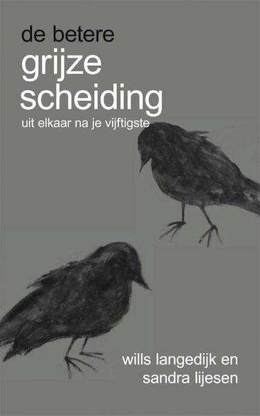 De (betere) grijze scheiding - Wills Langedijk, Sandra Lijesen (ISBN 9789088506192)