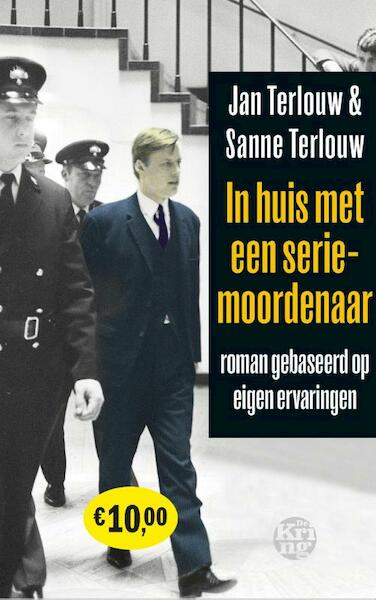 In huis met een seriemoordenaar - Jan Terlouw, Sanne Terlouw (ISBN 9789462970281)