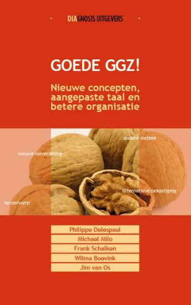 Goede GGZ! - Philippe Delespaul, Michel Milo, Frank Schalken, Wilma Boevink, Jim van Os (ISBN 9789491969119)