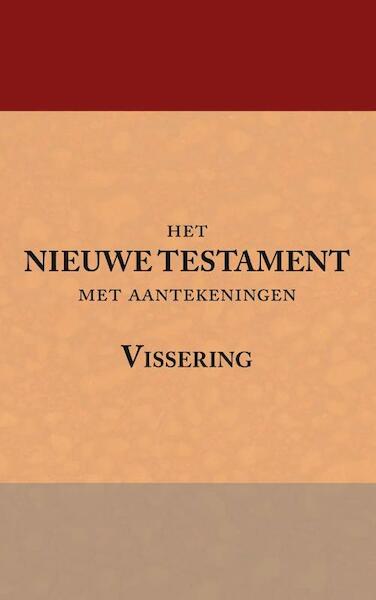 Het Nieuwe Testament met aantekeningen Vissering - (ISBN 9789057191374)