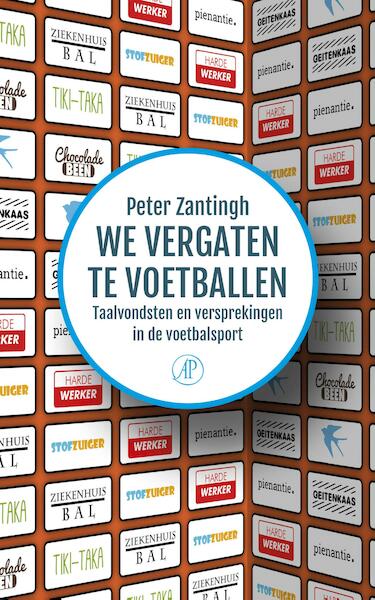 We vergaten te voetballen - Peter Zantingh (ISBN 9789029506113)