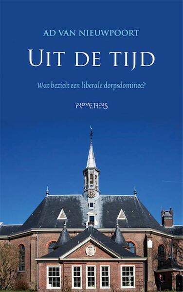 Uit de tijd - Ad van Nieuwpoort (ISBN 9789044632170)