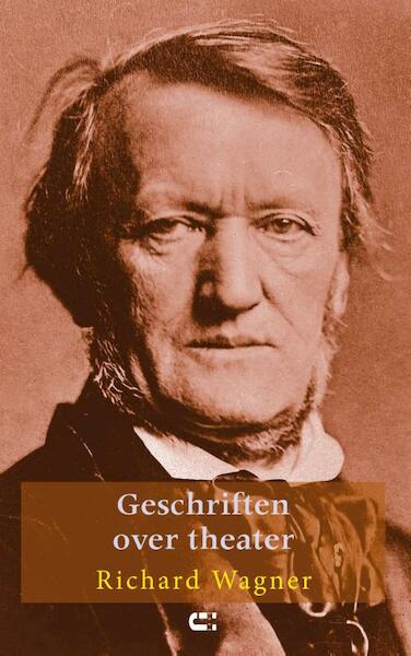 Geschriften over theater - Richard Wagner (ISBN 9789086841325)