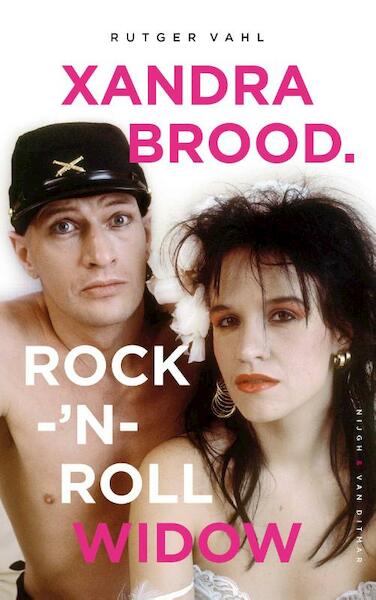 Xandra Brood. Rock-'n-Roll Widow - Rutger Vahl, Xandra Brood (ISBN 9789038803791)