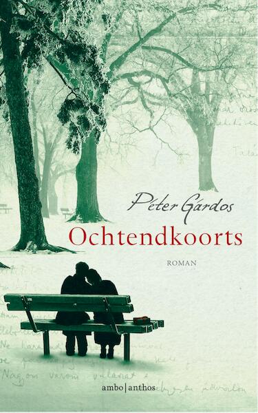 Ochtendkoorts - Péter Gárdos (ISBN 9789026339899)