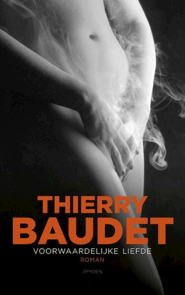 Voorwaardelijke liefde - Thierry Baudet (ISBN 9789044634686)