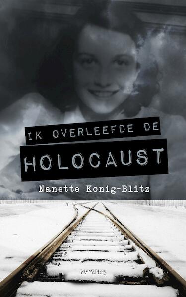 Ik overleefde de Holocaust - Nanette Konig-Blitz (ISBN 9789044632378)