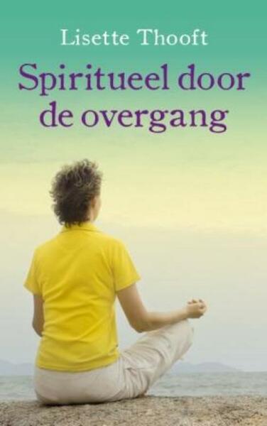 Spiritueel door de overgang - Lisette Thooft (ISBN 9789025961688)