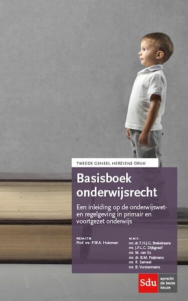 Basisboek onderwijsrecht - P.W.A. Huisman, F.H.J.G. Brekelmans, J.P.L.C. Dijkgraaf, M. van Es (ISBN 9789012401005)
