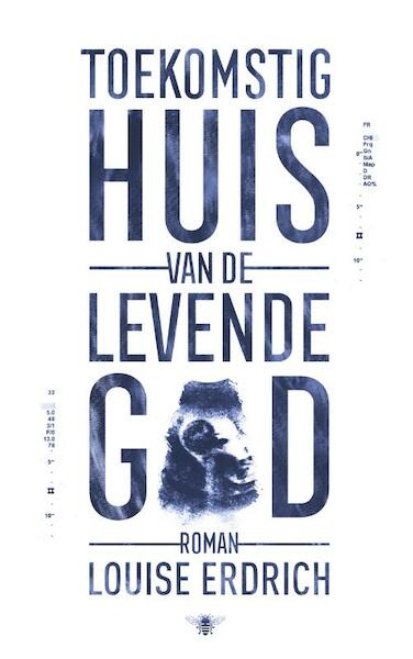 Toekomstig huis van de levende god - Louise Erdrich (ISBN 9789403103402)