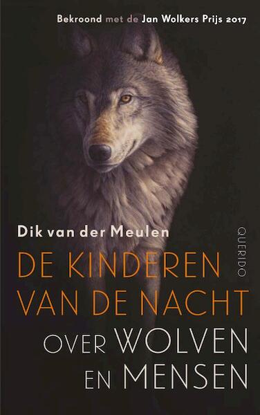 De kinderen van de nacht - Dik van der Meulen (ISBN 9789021409740)