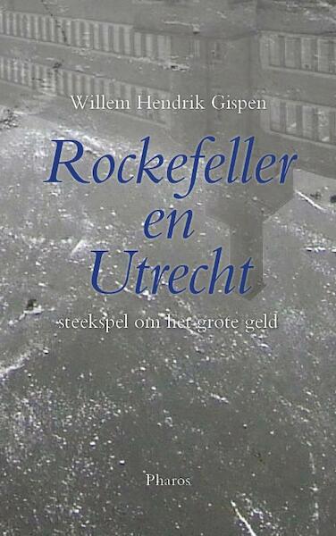 Rockefeller en Utrecht - W.H. van Gispen (ISBN 9789079399307)