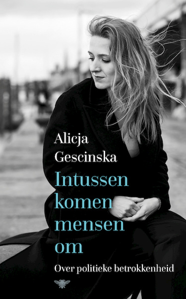 Intussen komen mensen om - Alicja Gescinska (ISBN 9789403174907)