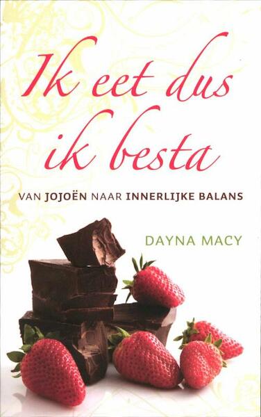 Ik eet dus ik besta - Dayna Macy (ISBN 9789025961794)